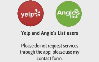 Yelp and Angie's List users please use my contact form